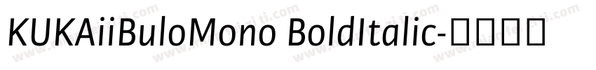 KUKAiiBuloMono BoldItalic字体转换